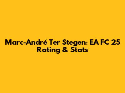 Marc-André Ter Stegen: EA FC 25 Rating & Stats