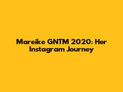 Mareike GNTM 2020: Her Instagram Journey