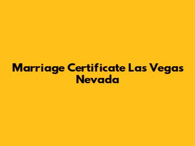 Marriage Certificate Las Vegas Nevada