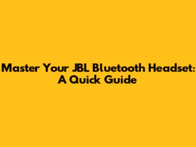 Master Your JBL Bluetooth Headset: A Quick Guide