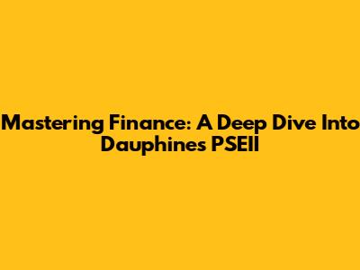 Mastering Finance: A Deep Dive Into Dauphine's PSEII