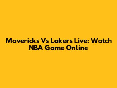 Mavericks Vs Lakers Live: Watch NBA Game Online