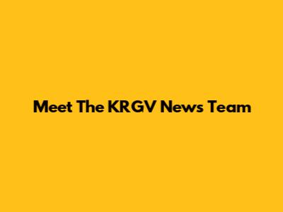 Meet The KRGV News Team