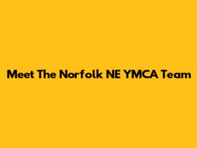 Meet The Norfolk NE YMCA Team