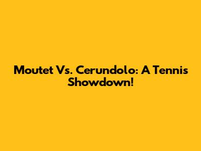 Moutet Vs. Cerundolo: A Tennis Showdown!