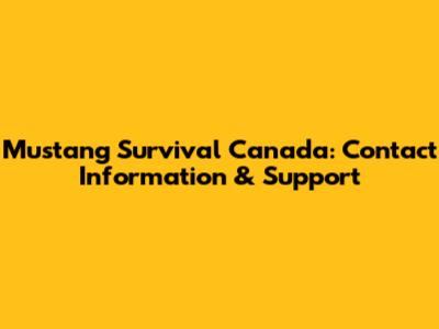 Mustang Survival Canada: Contact Information & Support