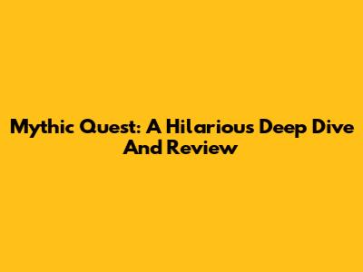 Mythic Quest: A Hilarious Deep Dive And Review