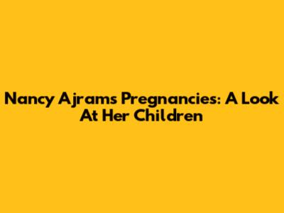 Nancy Ajram's Pregnancies: A Look At Her Children