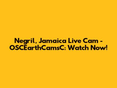 Negril, Jamaica Live Cam - OSCEarthCamsC: Watch Now!
