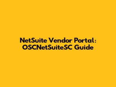 NetSuite Vendor Portal: OSCNetSuiteSC Guide