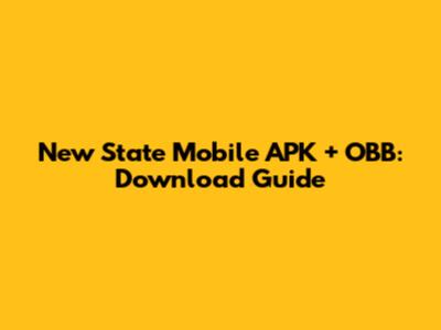 New State Mobile APK + OBB: Download Guide