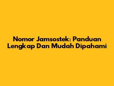 Nomor Jamsostek: Panduan Lengkap Dan Mudah Dipahami
