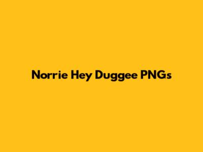 Norrie Hey Duggee PNGs