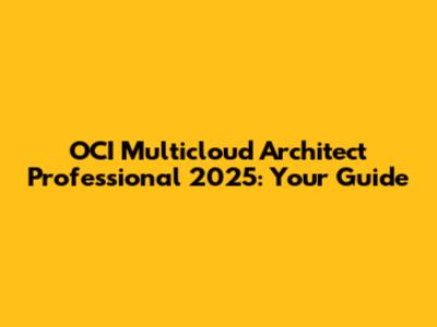 OCI Multicloud Architect Professional 2025: Your Guide