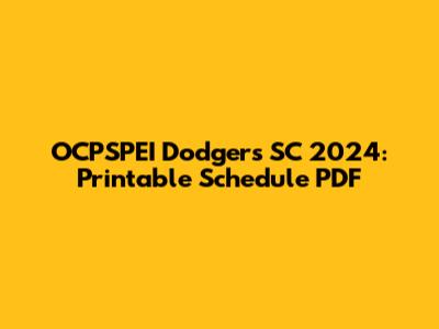 OCPSPEI Dodgers SC 2024: Printable Schedule PDF