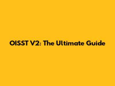 OISST V2: The Ultimate Guide