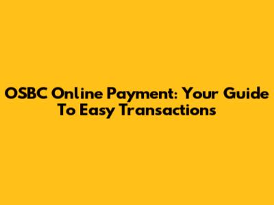OSBC Online Payment: Your Guide To Easy Transactions