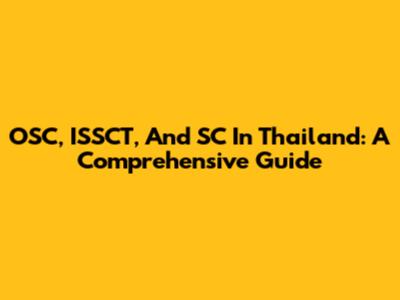 OSC, ISSCT, And SC In Thailand: A Comprehensive Guide