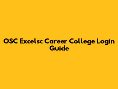 OSC Excelsc Career College Login Guide