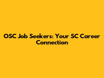 OSC Job Seekers: Your SC Career Connection