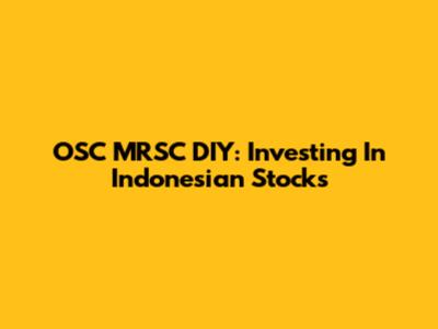 OSC MRSC DIY: Investing In Indonesian Stocks