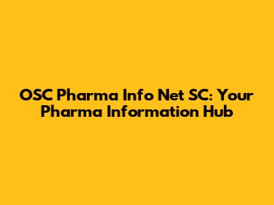 OSC Pharma Info Net SC: Your Pharma Information Hub