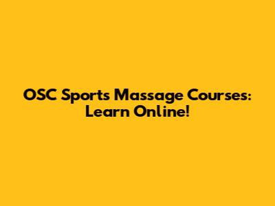 OSC Sports Massage Courses: Learn Online!