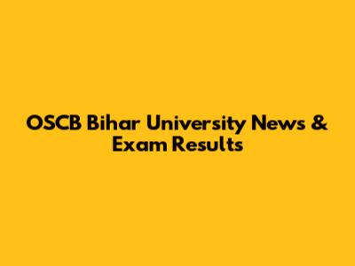 OSCB Bihar University News & Exam Results