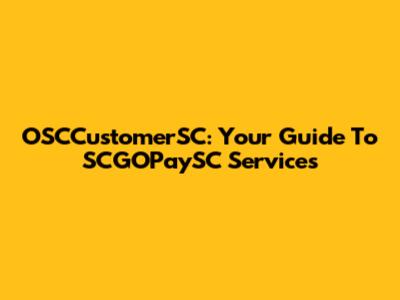 OSCCustomerSC: Your Guide To SCGOPaySC Services