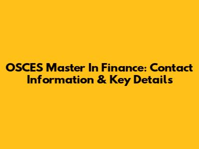 OSCES Master In Finance: Contact Information & Key Details