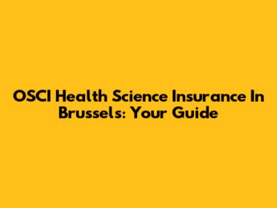 OSCI Health Science Insurance In Brussels: Your Guide