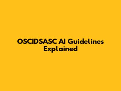OSCIDSASC AI Guidelines Explained