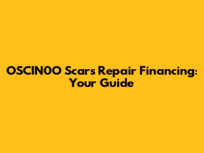 OSCIN0O Scars Repair Financing: Your Guide