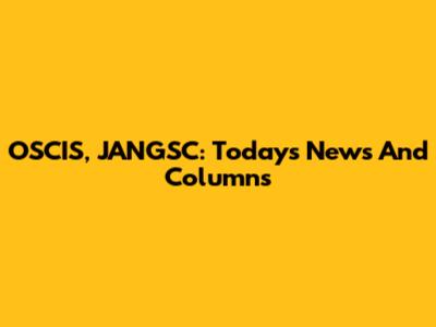 OSCIS, JANGSC: Today's News And Columns