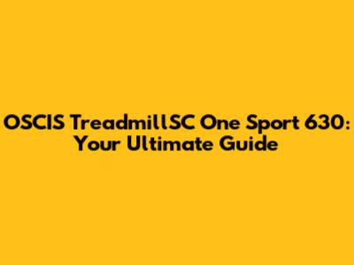 OSCIS TreadmillSC One Sport 630: Your Ultimate Guide
