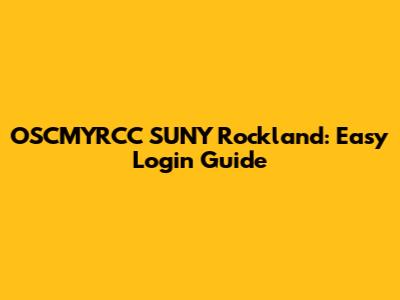 OSCMYRCC SUNY Rockland: Easy Login Guide