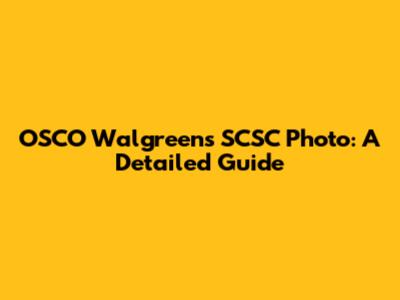 OSCO Walgreens SCSC Photo: A Detailed Guide