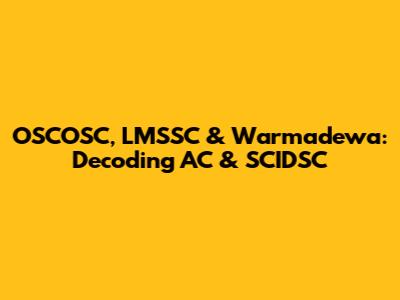 OSCOSC, LMSSC & Warmadewa: Decoding AC & SCIDSC