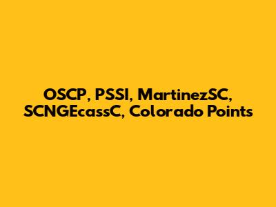 OSCP, PSSI, MartinezSC, SCNGEcassC, Colorado Points