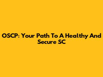 OSCP: Your Path To A Healthy And Secure SC