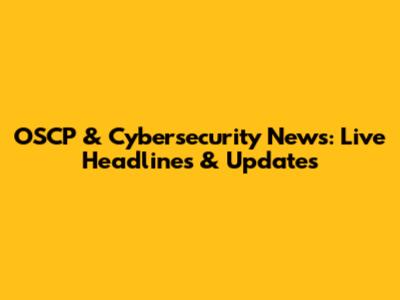 OSCP & Cybersecurity News: Live Headlines & Updates