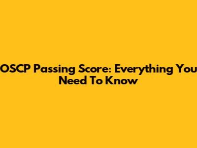 OSCP Passing Score: Everything You Need To Know
