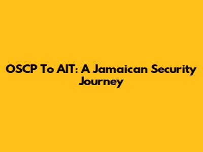 OSCP To AIT: A Jamaican Security Journey