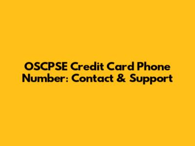 OSCPSE Credit Card Phone Number: Contact & Support