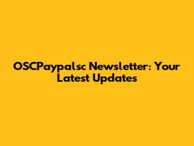 OSCPaypalsc Newsletter: Your Latest Updates