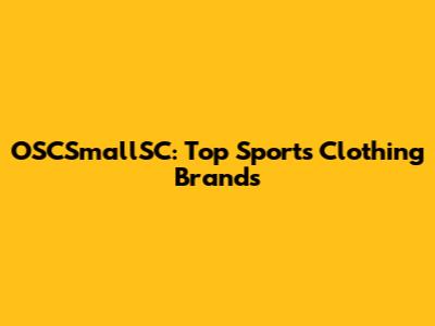 OSCSmallSC: Top Sports Clothing Brands