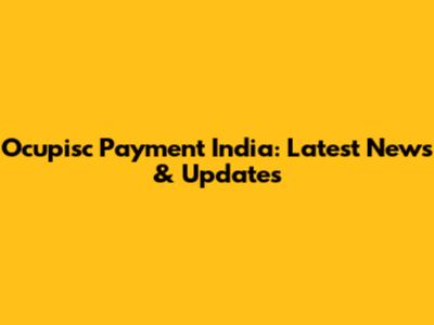 Ocupisc Payment India: Latest News & Updates