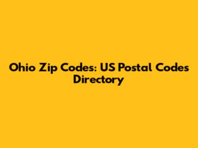 Ohio Zip Codes: US Postal Codes Directory