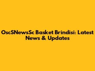 OscSNewsSc Basket Brindisi: Latest News & Updates
