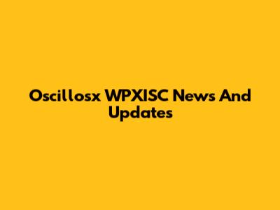 Oscillosx WPXISC News And Updates